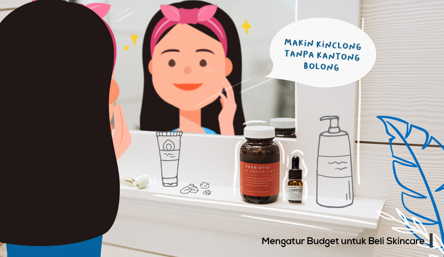 Mengatur budget untuk membeli skincare agar tidak boros